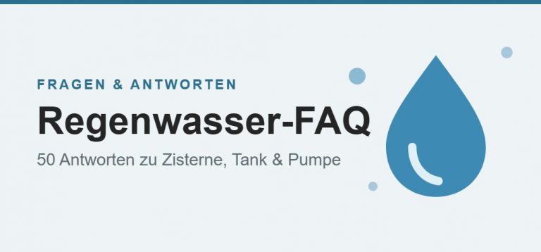 Regenwasser-FAQ: 50 Antworten zu Zisterne, Tank, Pumpe und Versickerung